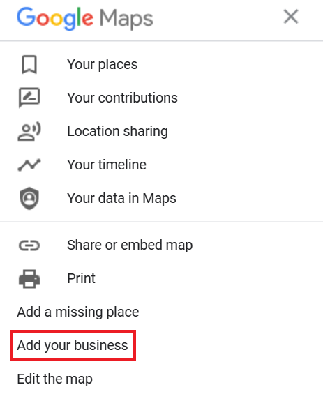 The menu in Google Maps where youâll find the option to add your business.