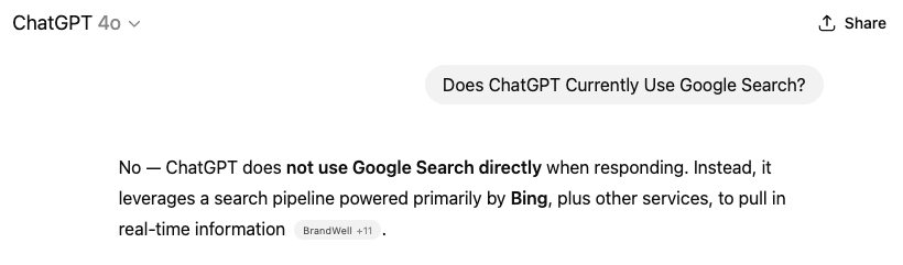 The response here says, "NoâChatGPT does not use Google Search directly..."