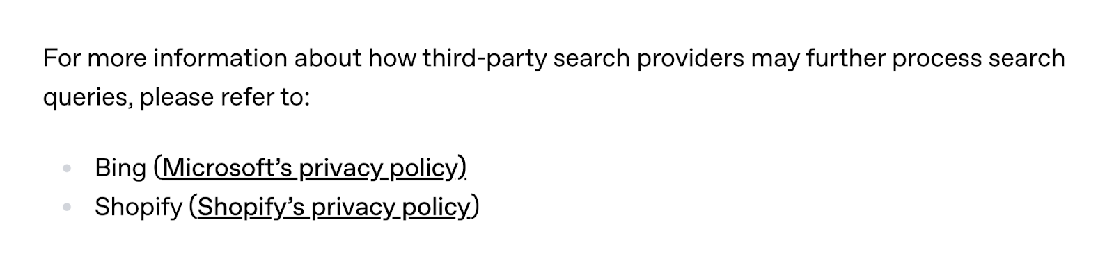 Documentation says, "For more information about how third-party search providers may further process search queries, please refer to Bing's privacy policy and Shopify's privacy policy."